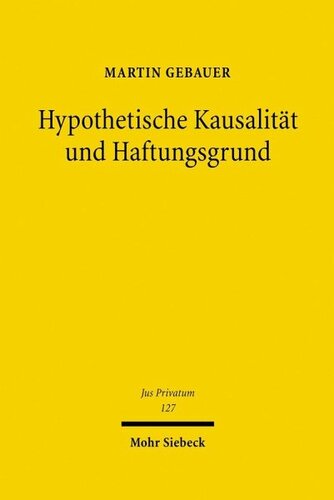 Hypothetische Kausalität und Haftungsgrund