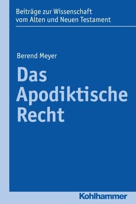 Das Apodiktische Recht: Herausgegeben:Bendemann, Reinhard von; Gielen, Marlis; Scoralick, Ruth; Dietrich, Walter