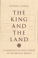 The King and the Land: A Geography of Royal Power in the Biblical World