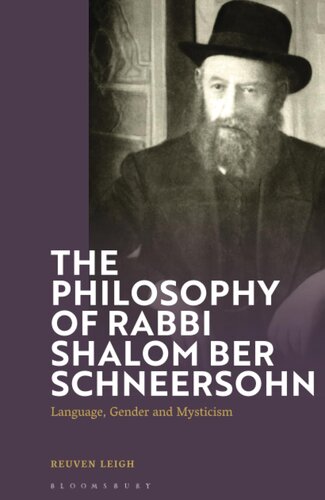 Philosophy of Rabbi Shalom Ber Schneersohn, The: Language, Gender and Mysticism