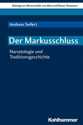 Der Markusschluss: Narratologie und Traditionsgeschichte