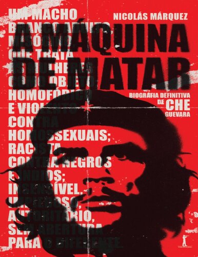 A máquina de matar: Biografia definitiva de Che Guevara