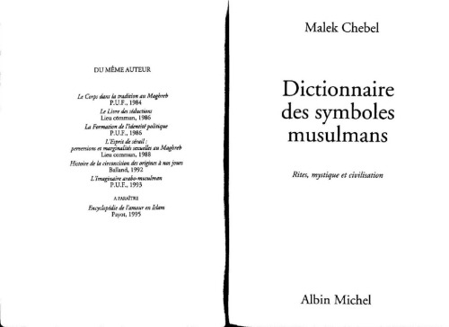 Dictionnaire des symboles musulmans : Rites, mystique et civilisation