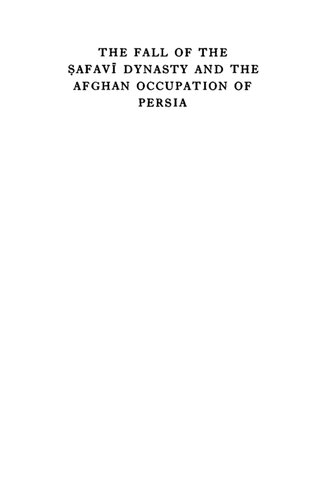 The Fall of the Safavi Dynasty and the Afghan Occupation of Persia