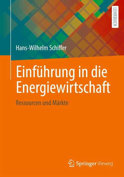 Einführung in die Energiewirtschaft: Ressourcen und Märkte