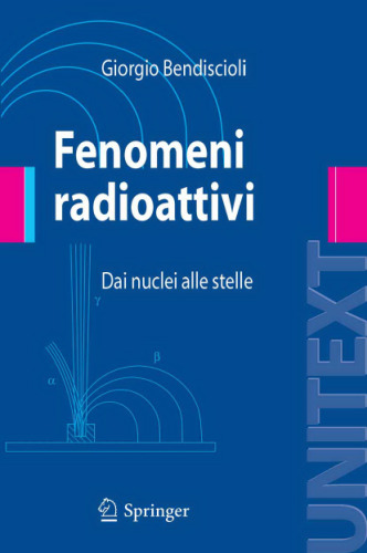 Fenomeni radioattivi: Dai nuclei alle stelle (Italian)