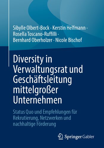 Diversity in Verwaltungsrat und Geschäftsleitung mittelgroßer Unternehmen: Status Quo und Empfehlungen für Rekrutierung, Netzwerken und nachhaltige Förderung