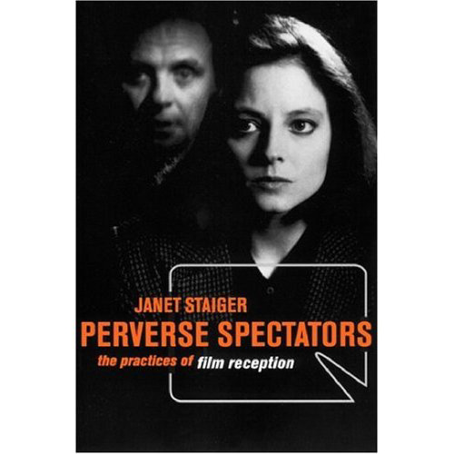 Perverse Spectators: The Practices of Film Reception