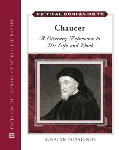 Critical Companion to Chaucer: A Literary Reference to His Life And Work (Critical Companion to)