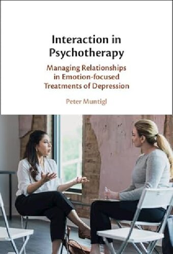 Interaction in Psychotherapy: Managing Relationships in Emotion-focused Treatments of Depression