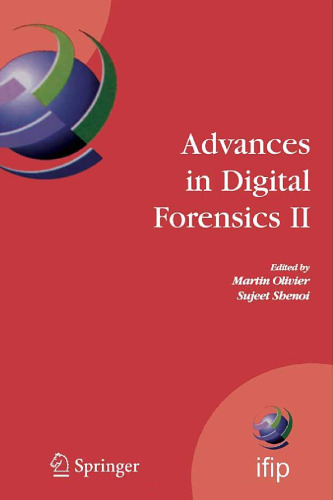 Advances in Digital Forensics II (IFIP Advances in Information and Communication Technology) (v. 2)