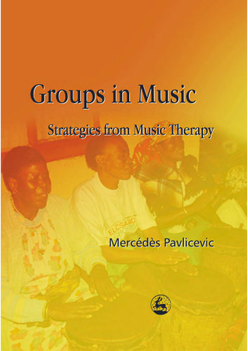 Groups in Music: Strategies from Music Therapy