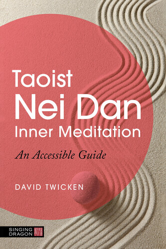 Taoist Nei Dan Inner Meditation : An Accessible Guide