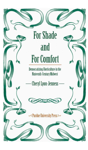 For Shade and For Comfort: Democratizing Horticulture in the Nineteenth-Century Midwest