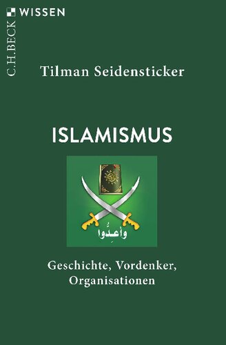 Islamismus: Geschichte, Vordenker, Organisationen