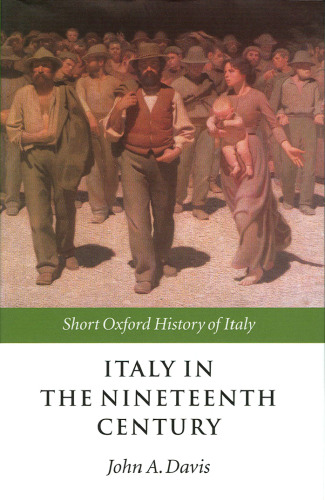 Italy in the Nineteenth Century 1796-1900 (Short Oxford History of Italy)