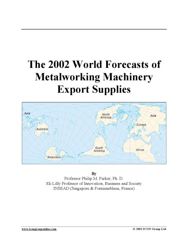 The 2002 World Forecasts of Metalworking Machinery Export Supplies