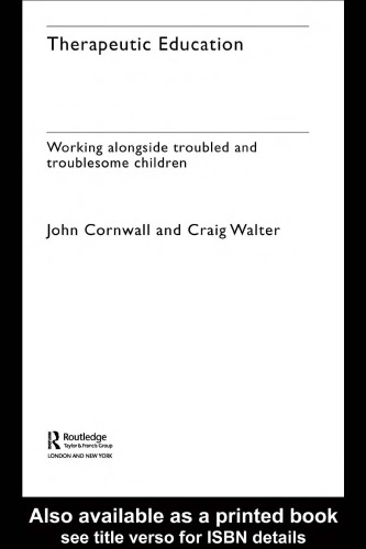 Therapeutic Education: Working Alongside Troubled and Troublesome Children