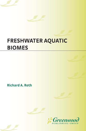 Freshwater Aquatic Biomes (Greenwood Guides to Biomes of the World)