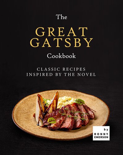 The Great Gatsby Cookbook: Classic Recipes Inspired by the Novel