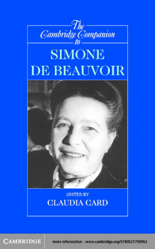 The Cambridge Companion to Simone de Beauvoir (Cambridge Companions to Philosophy)