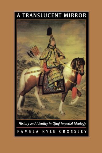 A translucent mirror: history and identity in Qing imperial ideology