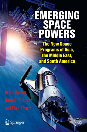 Emerging Space Powers: The New Space Programs of Asia, the Middle East and South-America