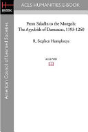 From Saladin to the Mongols: The Ayyubids of Damascus, 1193-1260