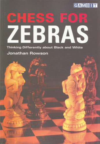 Chess for Zebras: Thinking Differently about Black and White