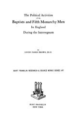 The Political Activities of the Baptists and Fifth Monarchy Men in England During the Interregnum