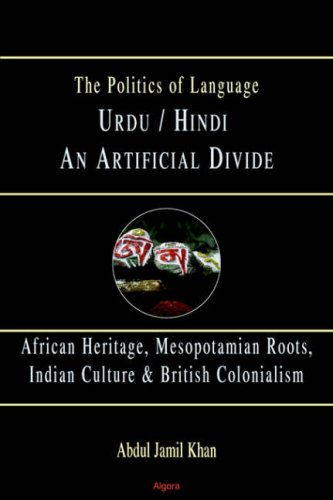 Urdu Hindi: An Artificial Divide (Politics of Language)