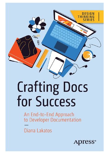 Crafting Docs for Success : An End-to-End Approach to Developer Documentation