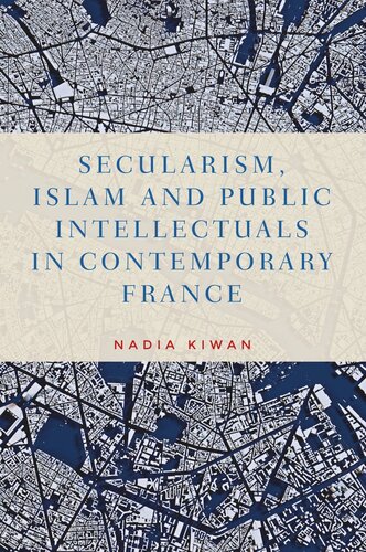 Secularism, Islam and public intellectuals in contemporary France