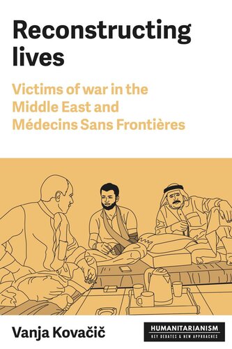 Reconstructing lives: Victims of war in the Middle East and Médecins Sans Frontières