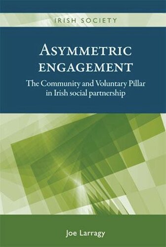 Asymmetric engagement: The Community and Voluntary Pillar in Irish social partnership