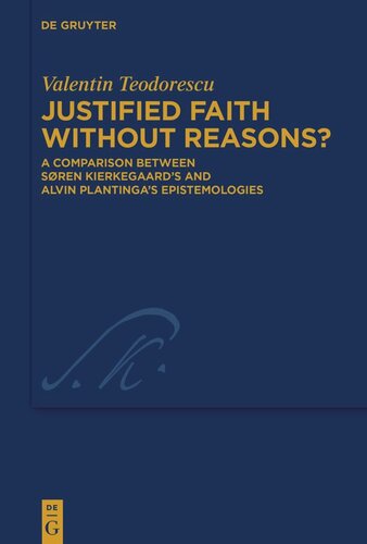 Justified Faith without Reasons?: A Comparison between Søren Kierkegaard’s and Alvin Plantinga’s Epistemologies