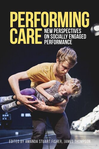 Performing care: New perspectives on socially engaged performance