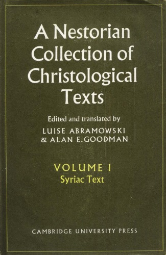 A Nestorian Collection of Christological Texts, Volume 1: Syriac Texts