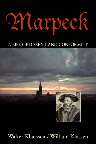 Marpeck: A Life of Dissent and Conformity (Studies in Anabaptist and Mennonite History)