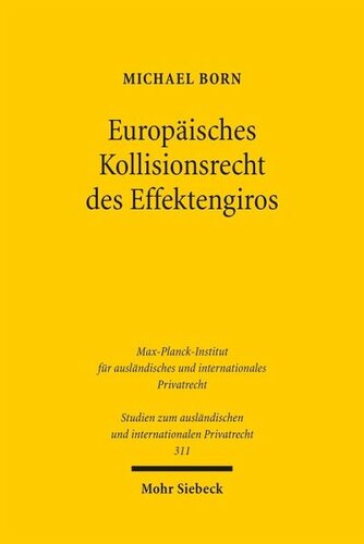 Europäisches Kollisionsrecht des Effektengiros: Intermediatisierte Wertpapiere im Schnittfeld von Internationalem Sachen-, Schuld- und Insolvenzrecht