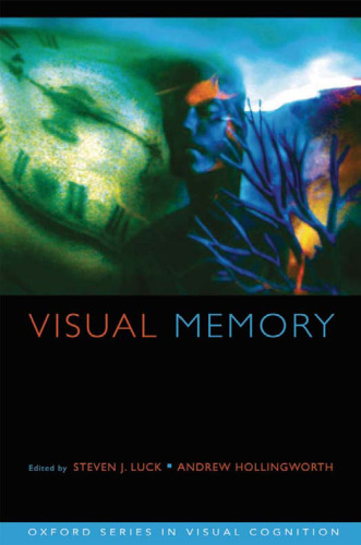 Visual Memory (Oxford Series in Visual Cognition)