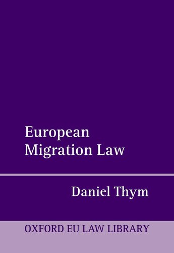 European Migration Law (Oxford European Union Law Library)