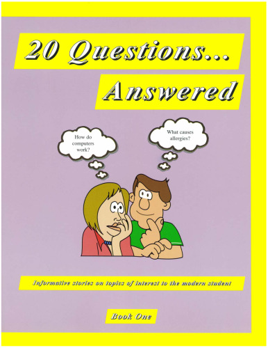 20 Questions...Answered, Book 1: Informative Stories on Topics of Interest to the Modern Student