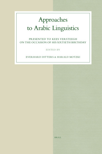 Approaches to Arabic Linguistics: Presented to Kees Versteegh on the Occasion of His Sixtieth Birthday (Studies in Semitic Languages and Linguistics)