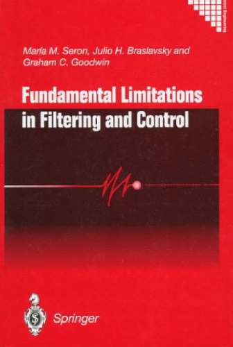 Fundamental Limitations in Filtering and Control (Communications and Control Engineering)