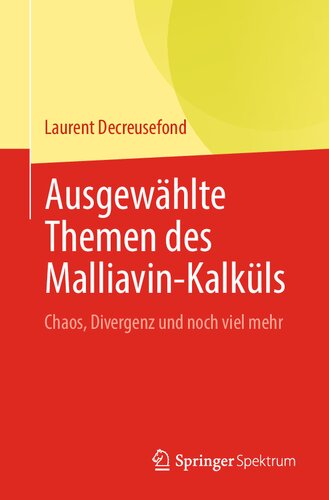 Ausgewählte Themen des Malliavin-Kalküls: Chaos, Divergenz und noch viel mehr (German Edition)