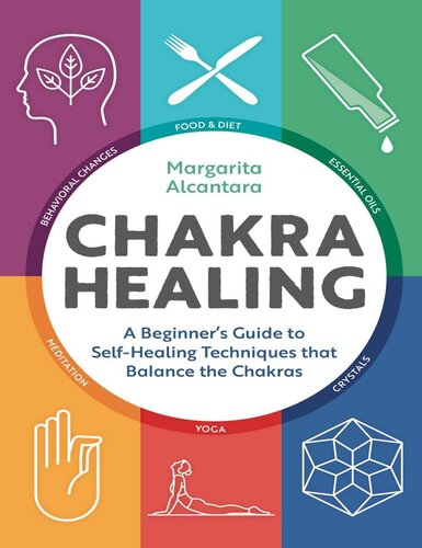 Chakra Healing: A Beginner’s Guide to Self-Healing Techniques that Balance the Chakras