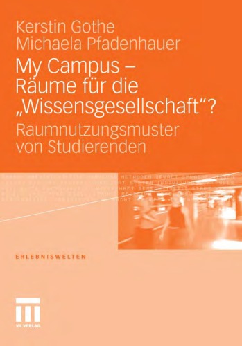 My Campus - Räume für die  Wissensgesellschaft ?: Raumnutzungsmuster von Studierenden