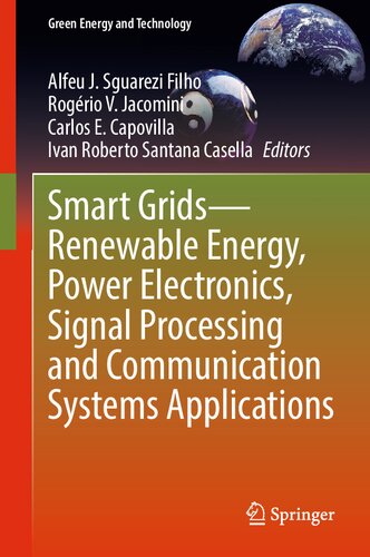 Smart Grids―Renewable Energy, Power Electronics, Signal Processing and Communication Systems Applications (Green Energy and Technology)