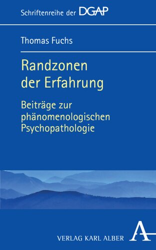 Randzonen der Erfahrung: Beiträge zur phänomenologischen Psychopathologie